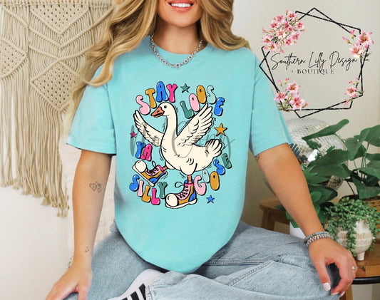 Stay Loose Silly Goose Comfort Colors T-Shirt