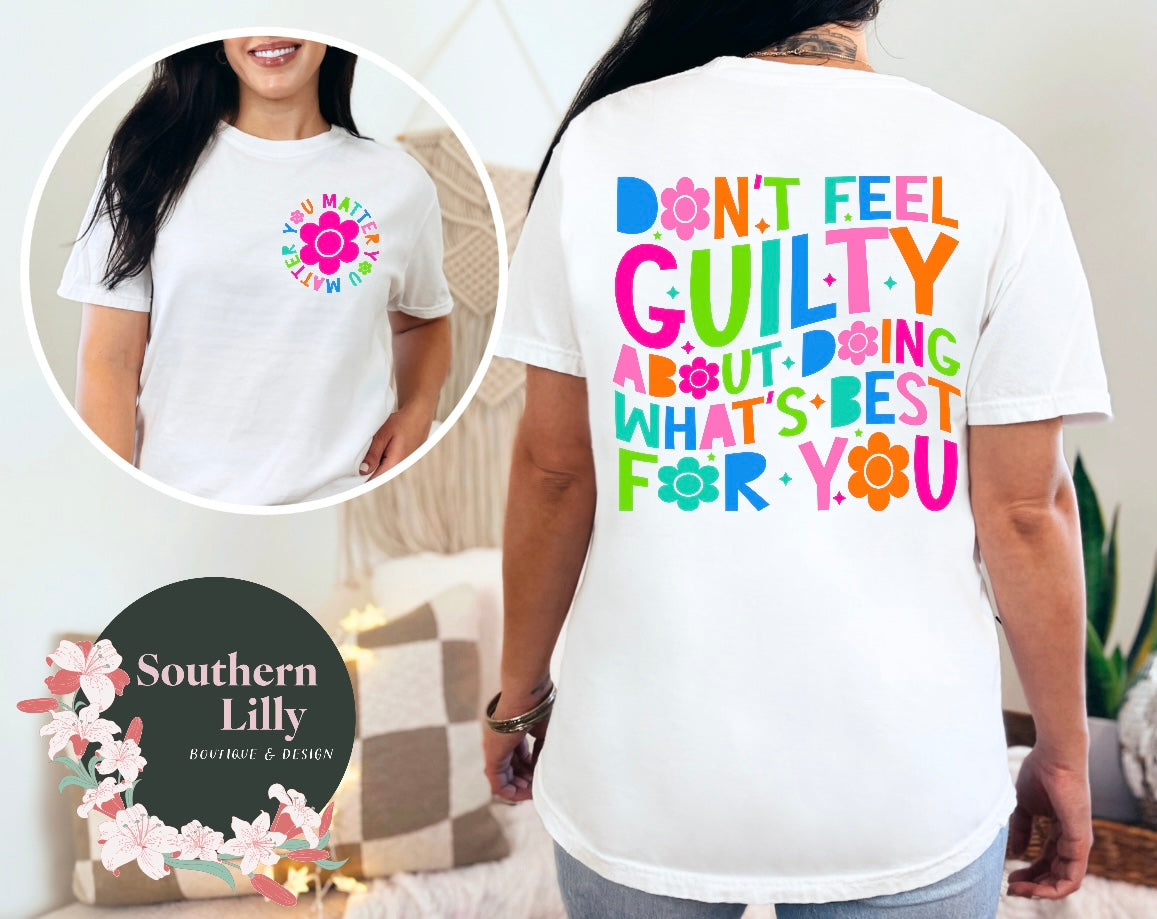 Don’t Feel Guilty Comfort Colors T-Shirt