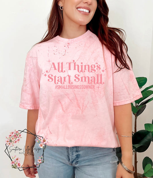 All Things Start Small Comfort Colors T-Shirt