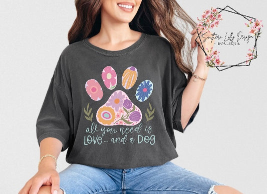 All You Need is Love & A Dog Comfort Colors T-Shirt