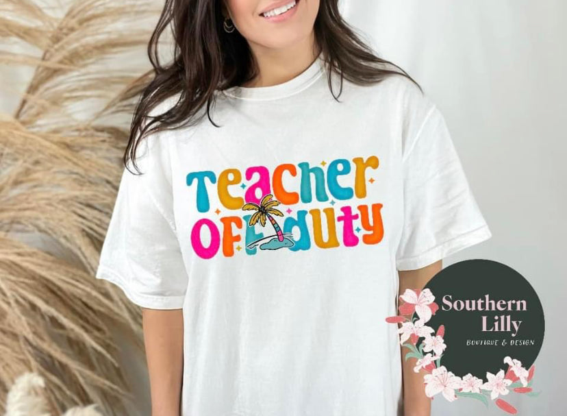 Teacher Off Duty Comfort Colors T-Shirt