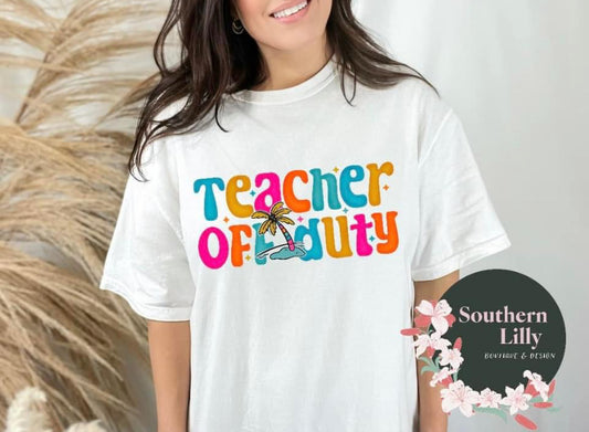 Teacher Off Duty Comfort Colors T-Shirt