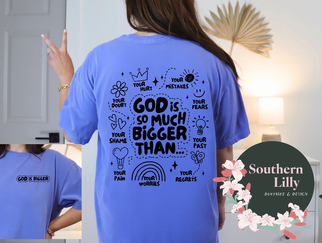 God is So Much Bigger Than Comfort Colors T-Shirt