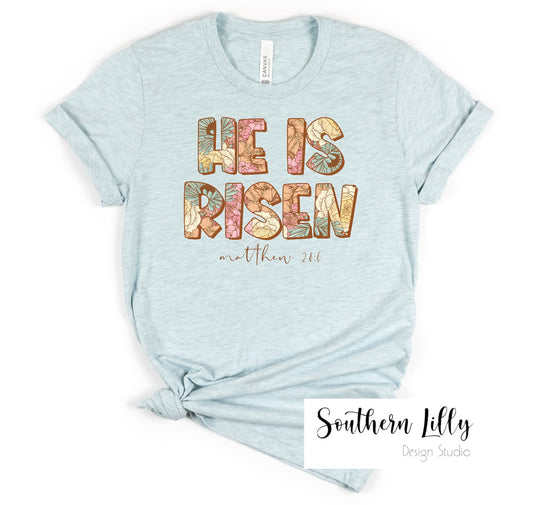 He is Risen Floral Pattern Bella Canvas T-Shirt