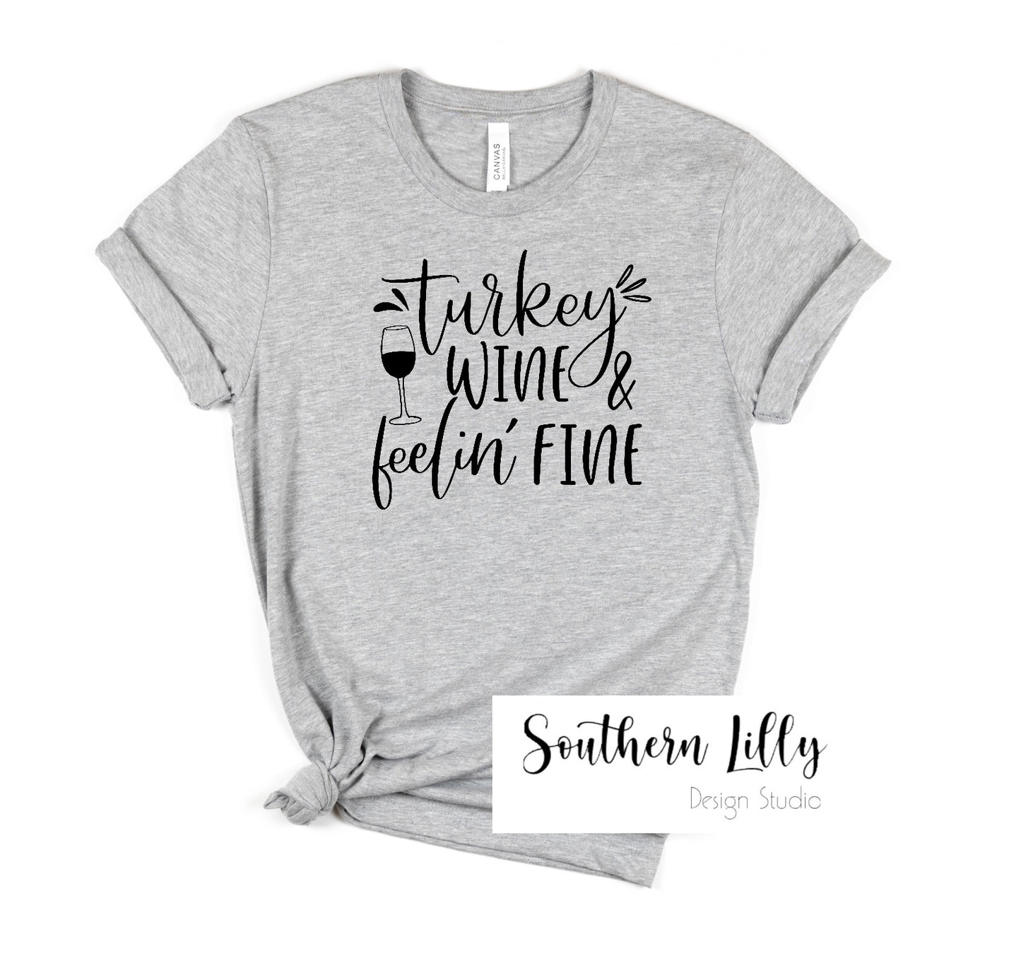 Turkey Wine & Feelin’ Fine T-Shirt